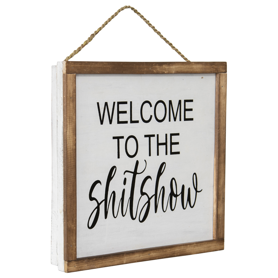 Willow &amp; Silk Handmade &#39;Welcome To The Shit Show&#39; Sign Wall Art